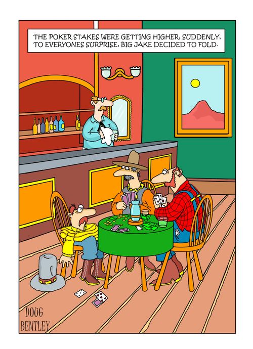The poker stakes were getting higher, suddenly, to everyone's surprise, Big Jake decided to fold.
