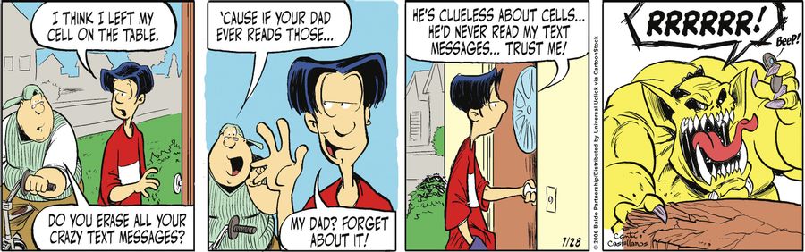 "My dad? Forget about it! He's clueless about cells...he'd never read my text messages...trust me!"