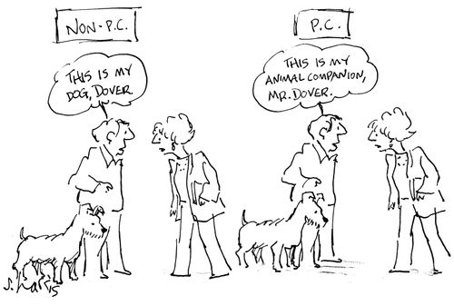 Non P.C.: "This is my dog, Dover." or P.C.:  "This is my animal companion, Mr.Dover."