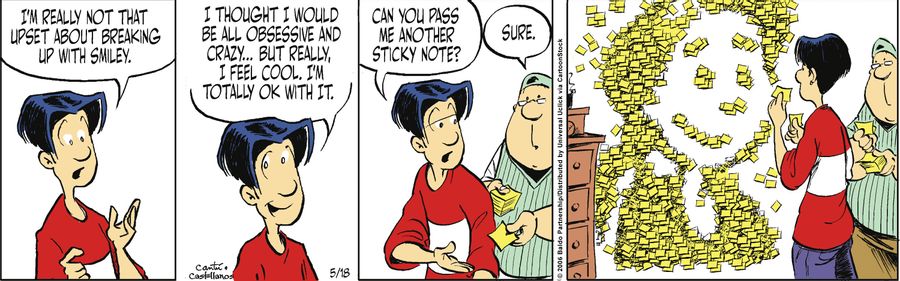 "I'm really not that upset about breaking up with Smiley. I thought I would be all obsessive and crazy...but really, I feel cool. I'm totally okay with it. Can you pass me another sticky note?"