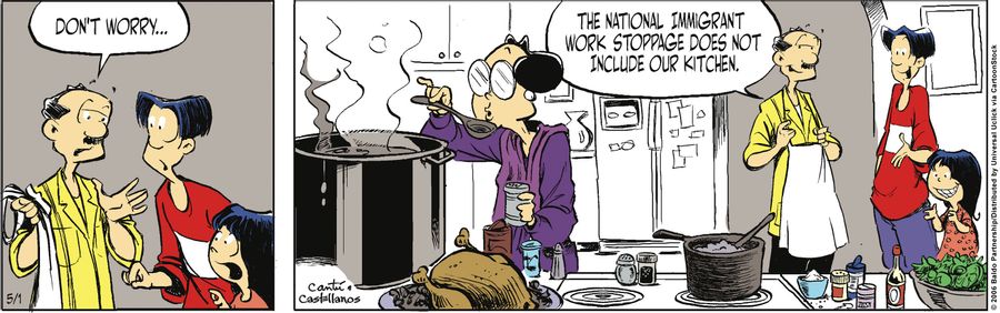 "Don't worry...the national immigrant work stoppage does not include our kitchen."