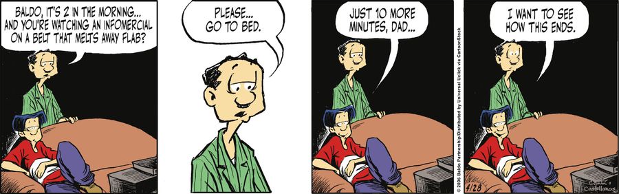 "Baldo, it's 2 in the morning...and you're watching an informercial on a belt that melts away flab? Please...go to bed."