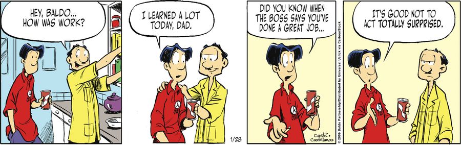"I learned a lot today, Dad. Did you know when your boss says you've done a great job...it's good not to act totally 