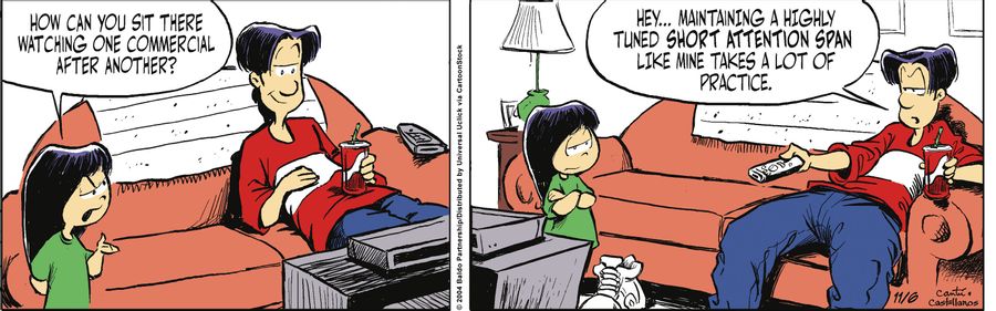"How can you sit there watching one commercial after another?"