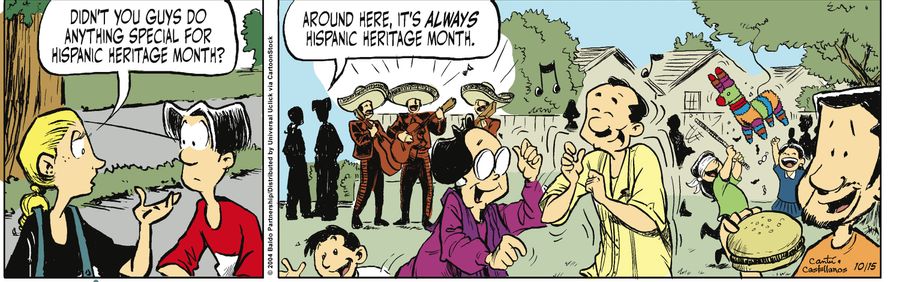"Didn't you guys do anything special for Hispanic Heritage month?"