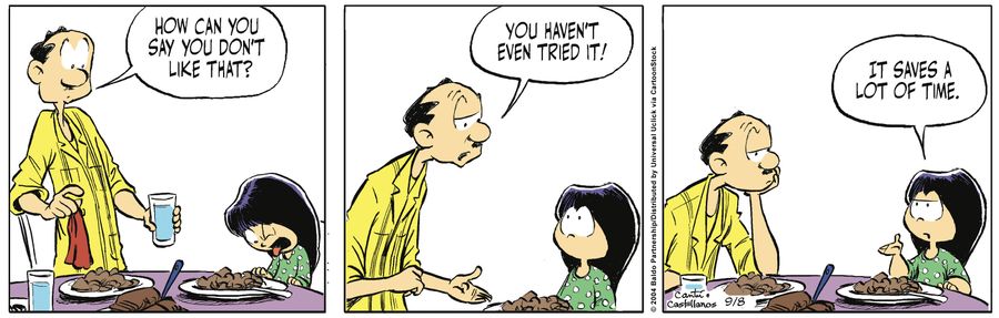 "How can you say you don't like that? You haven't even tried it!"