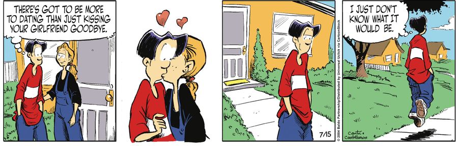 "There's got to be more to dating than just kissing your girlfriend goodbye. I just don't know what it would be."