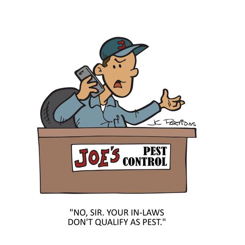 "No, Sir. Your in-laws don't qualify as pest."