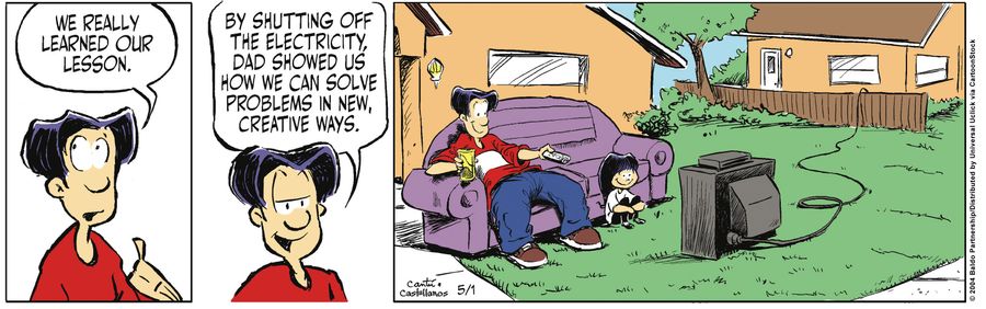 "We really learned our lesson. By shutting off the electricity, Dad showed us how we can solve problems in new, creative ways."