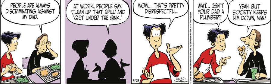 "People are always discriminating against my dad. At work, people say, 'clean up that spill' and 'get under the sink.'"