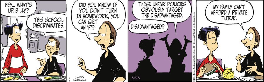 "This school discriminates. Did you know if you don't turn in homework, you can get an 'F'? These unfair policies obviously target the disadvantaged."