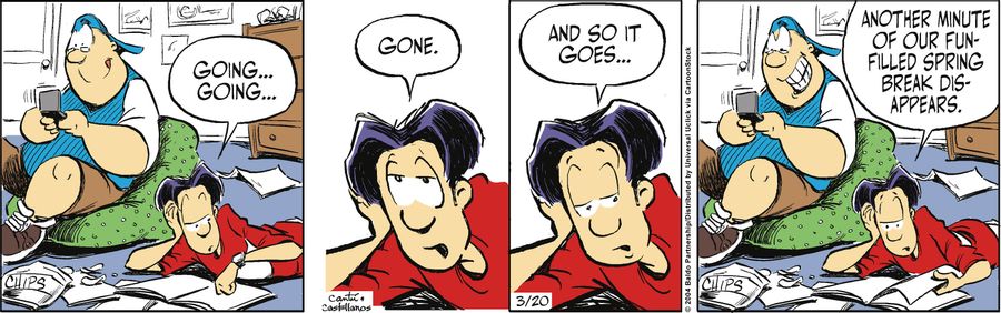 "Going...going...gone. And so it goes...another minute of our fun-filled spring break disappears."