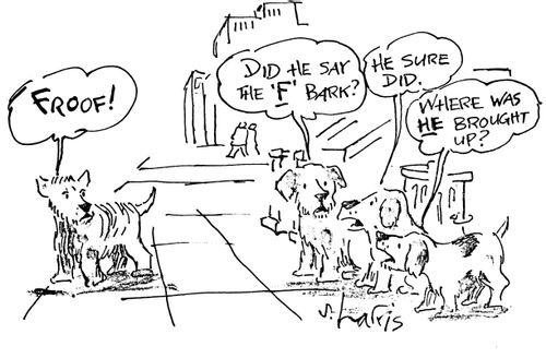 "Did he say the 'F' bark?"