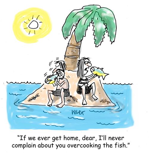"If we ever get home, dear, I'll never complain about you overcooking the fish."