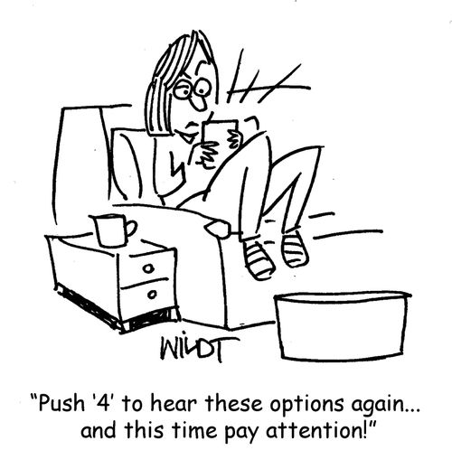 "Push '4' to hear these options again...and this time pay attention!"