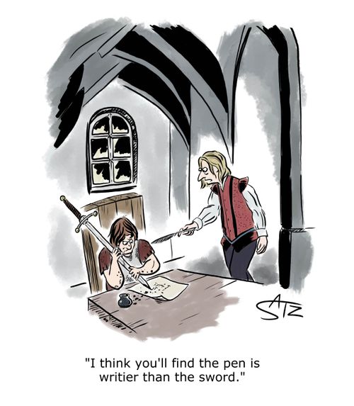 "I think you'll find the pen is writier than the sword."