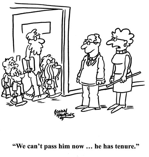 "We can't pass him now ... he has tenure."