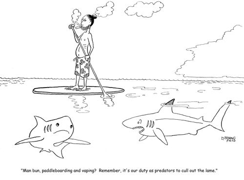 "Man bun, paddleboarding and vaping?  Remember, it's our duty as predators to cull out the lame."