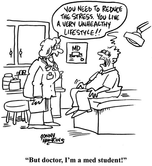 "You need to reduce the stress. You live a very unhealthy lifestyle!"  
