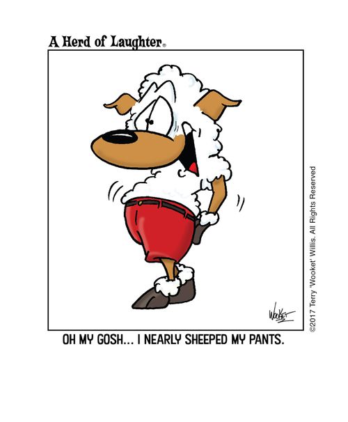 "Oh my Gosh...I nearly sheeped my pants."