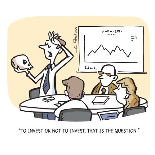 "To invest or not to invest. That is the question."