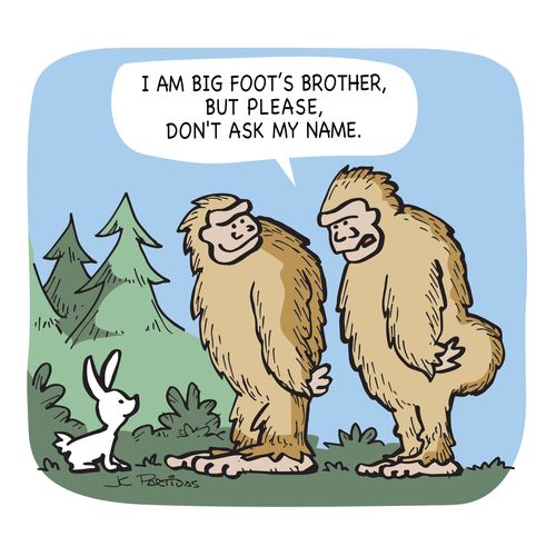 "I am Big Foot's brother, but please, don't ask my name."