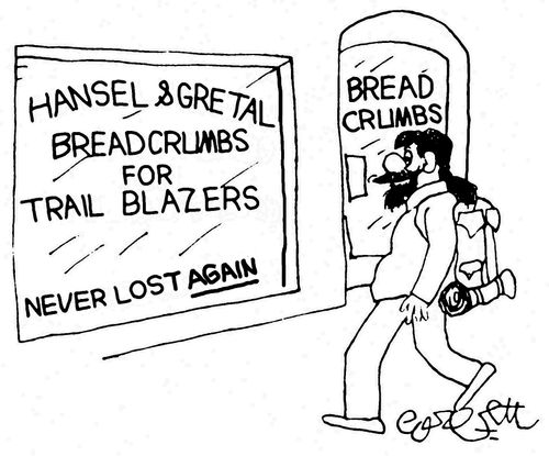 Hansel & Gretal Breadcrumbs for trailblazers...Never lost again!  
