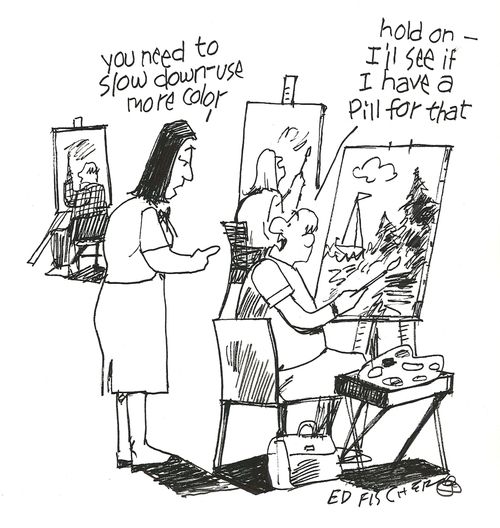 "Hold on - I'll see if I have a pill for that."
