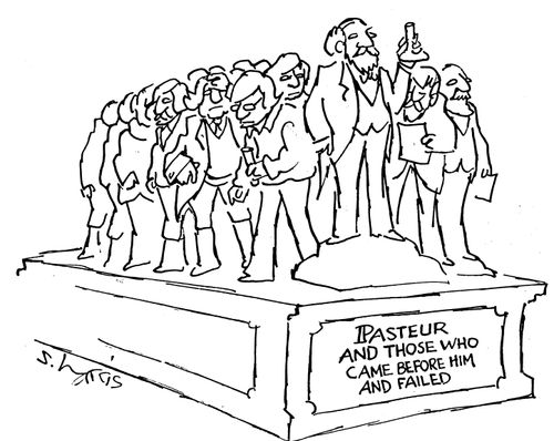 Pasteur and those who came before him and failed.