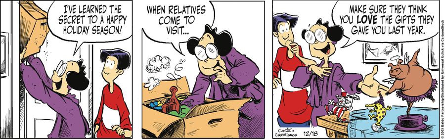 "I've learned the secret to a happy holiday season! When relatives come to visit...make sure they think you love the gifts they gave you last year."