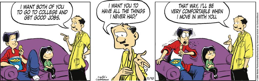 "I want both of you to go to college and get good jobs. I want you to have all the things I never had! That way, I'll be very comfortable when I move in with you."