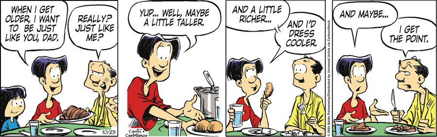 "When I get older, I want to be just like you, Dad."