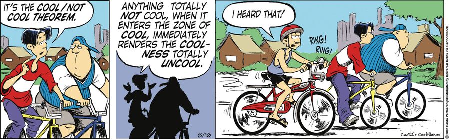 "It's the cool/not cool theorum. Anything totally not cool, when it enters the zone of cool, immediately renders the coolness totally uncool."