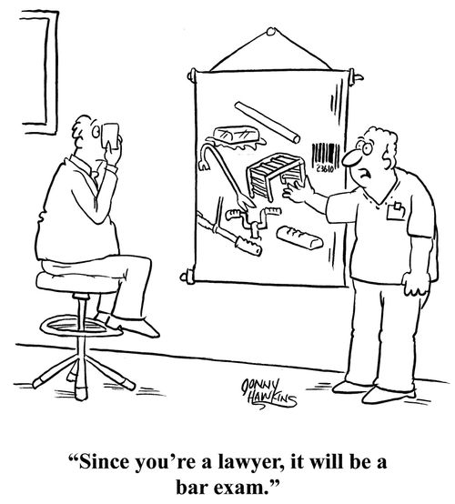 "Since you're a lawyer, it will be a bar exam."