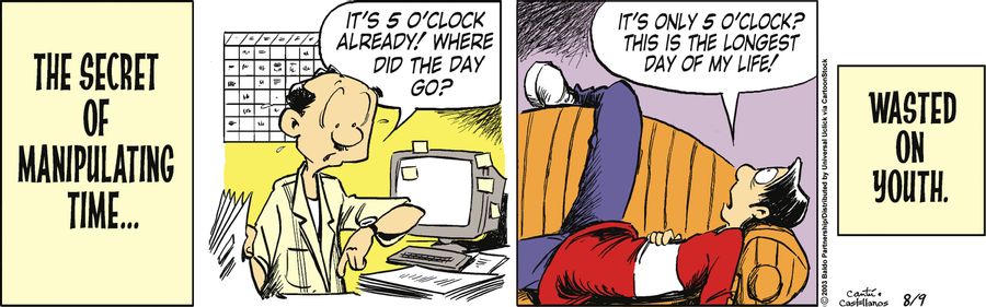 "It's 5 o'clock already! Where did the day go?"
