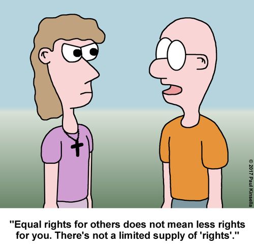 "Equal rights for others does not mean less rights for you. There's not a limited supply of 'rights'."