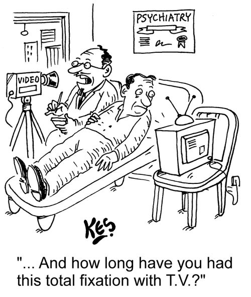 "... And how long have you had this total fixation with T.V.?"