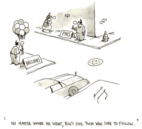 "No matter where he went, Bill's evil twin was sure to follow."