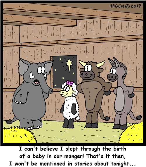 "I can't believe I slept through the birth of a baby in our manger! That's it then, I won't be mentioned in stories about tonight..."