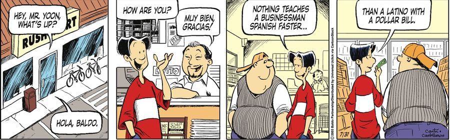"Nothing teaches a businessman Spanish faster...than a Latino with a dollar bill."