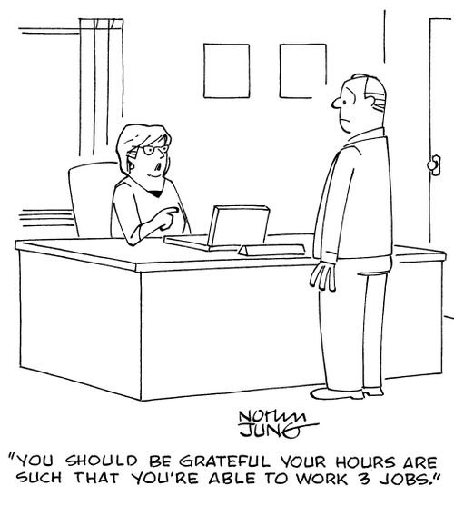 "You should be grateful your hours are such that you're able to work 3 jobs."