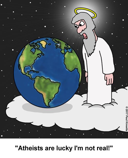 "Atheists are lucky I'm not real!"