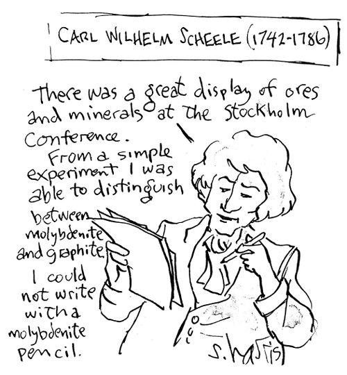 Carl Wilhelm Scheele:  "There was a great display of ores and minerals...I could not write with a molybdenite pencil."
