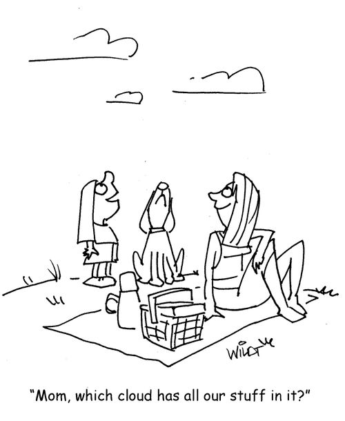 "Mom, which cloud has all our stuff in it?"
