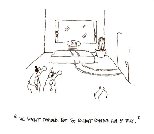 "He wasn't tenured, but you couldn't convince him of that."