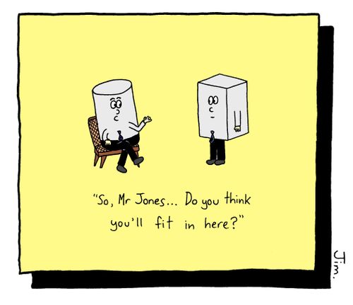 "So, Mr Jones... Do you think you'll fit in here?"