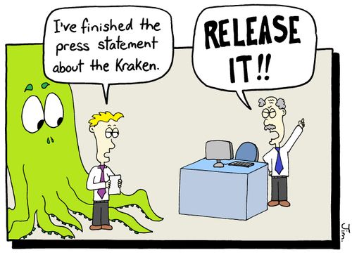 "I've finished the press statement about the kraken."