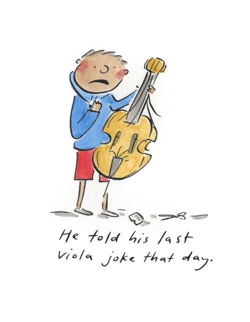 "He told his last viola joke that day."