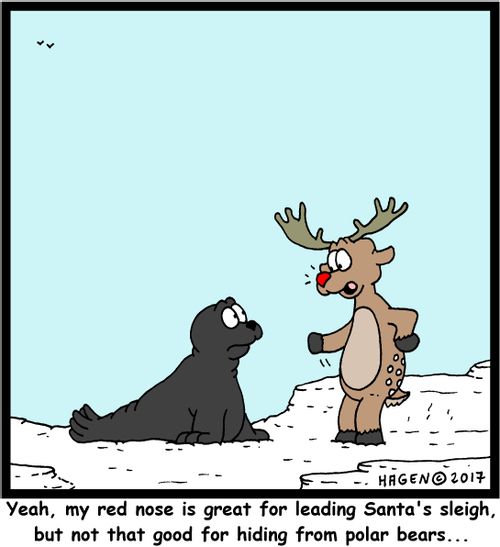 "Yeah, my red nose is great for leading Santa's sleigh, but not that good for hiding from polar bears..."