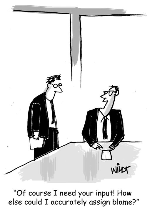 "Of course I need your input! How else could I accurately assign blame?"
